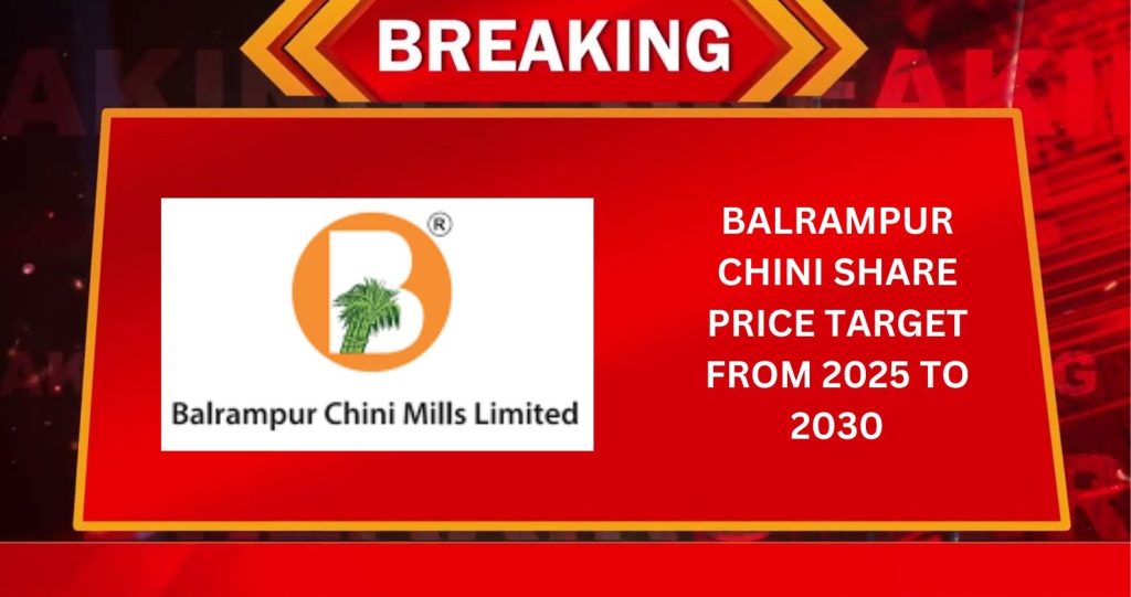 Balrampur Chini Share Price Target From 2025 to 2030