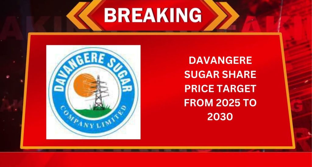 Davangere Sugar Share Price Target From 2025 to 2030