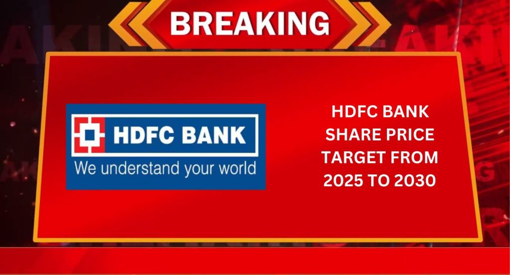 HDFC Bank Share Price Target From 2025 to 2030